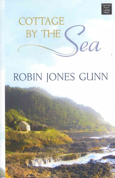 Cottage by the sea / Robin Jones Gunn.