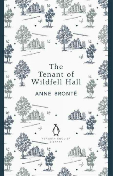 The tenant of Wildfell Hall / Anne Brontë.