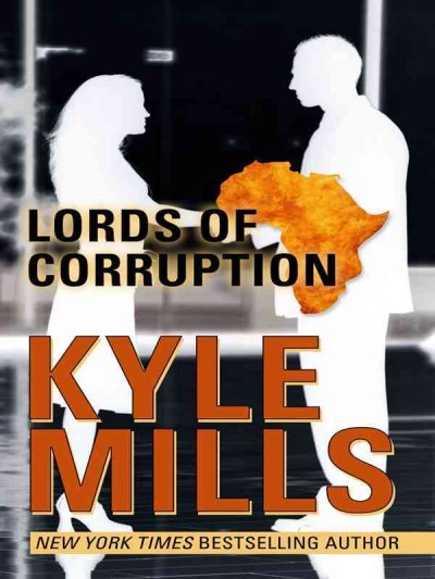 Lords of corruption / Kyle Mills.