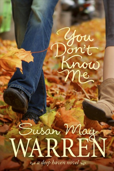 You don't know me / Susan May Warren.