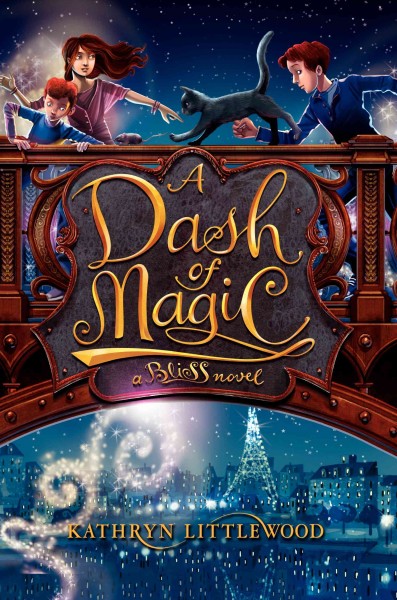 A dash of magic : a Bliss novel / Kathryn Littlewood.
