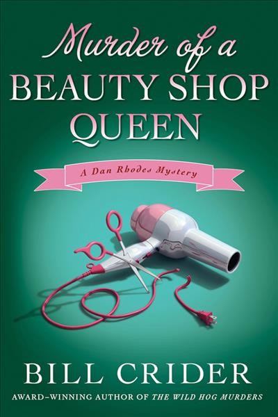 Murder of a beauty shop queen / Bill Crider.