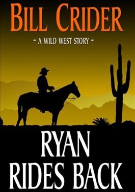 Ryan rides back [electronic resource] / by Bill Crider.