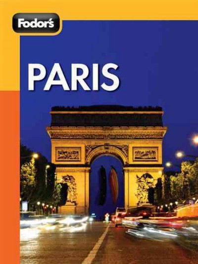 Fodor's Paris 2011 [electronic resource] : travel intelligence / [editors, Salwa Jabado, Caroline Trefler].