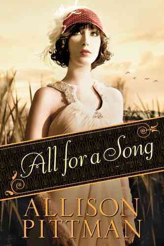 All for a song : a novel / Allison Pittman.