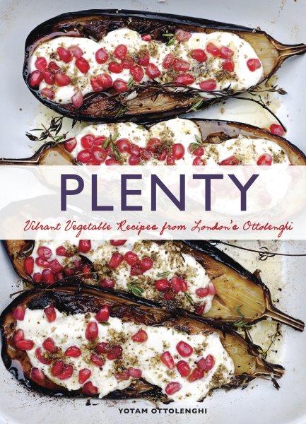 Plenty [electronic resource] : vibrant vegetable recipes from London's Ottolenghi / by Yotam Ottolenghi.