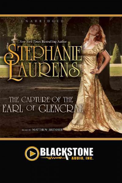 The capture of the Earl of Glencrae [electronic resource] : a Cynster novel / by Stephanie Laurens.