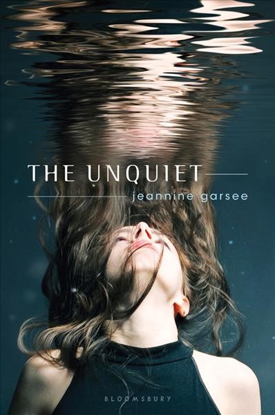 The unquiet / Jeannine Garsee.