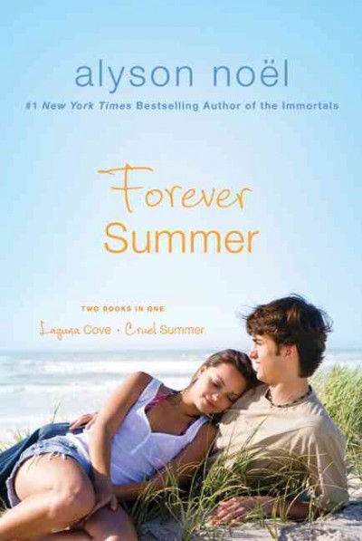 Forever summer : Laguna Cove and Cruel summer / Alyson Noel.
