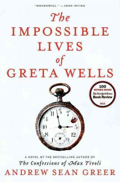 The impossible lives of Greta Wells / Andrew Sean Greer.