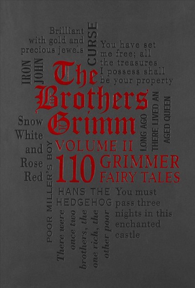 The Brothers Grimm. Volume 2, 110 Grimmer fairy tales.