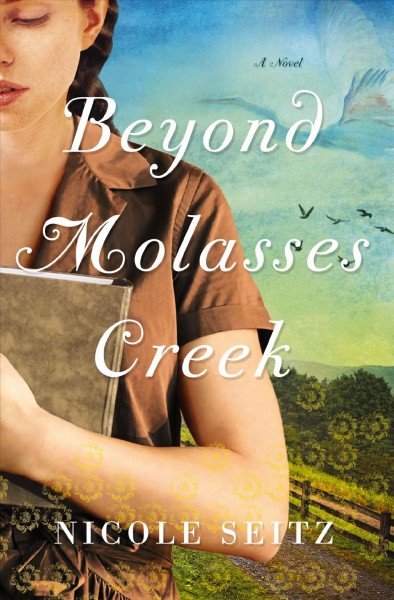 Beyond Molasses Creek [electronic resource] : a novel / Nicole Seitz.