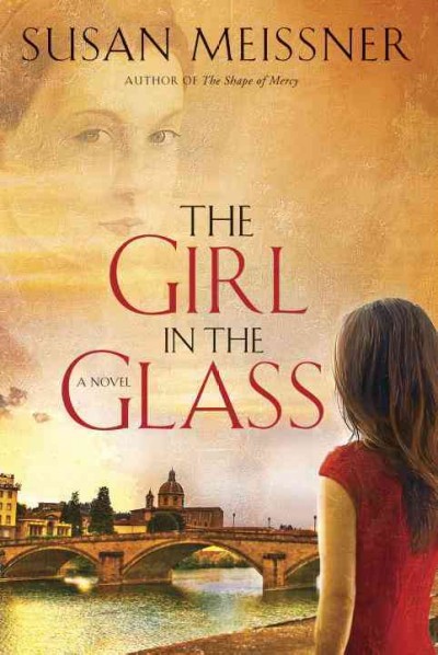 The girl in the glass [electronic resource] : a novel / Susan Meissner.