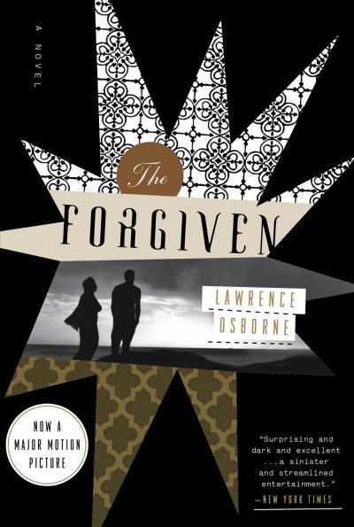 The forgiven [electronic resource] : a novel / Lawrence Osborne.