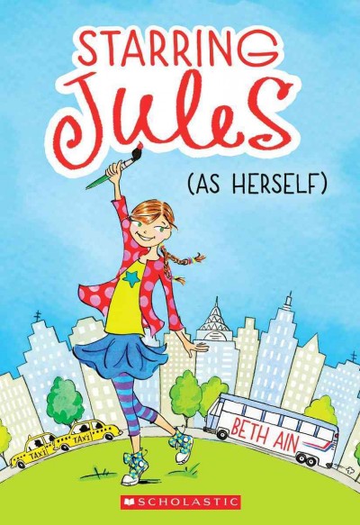 Starring Jules (as herself) / Beth Ain ; illustrated by Anne Keenan Higgins.