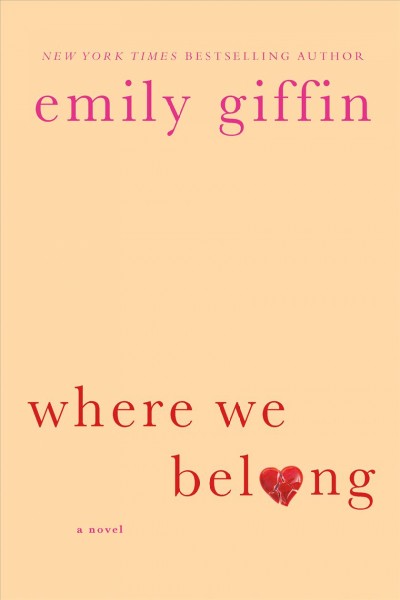 Where we belong : a novel / Emily Giffin.