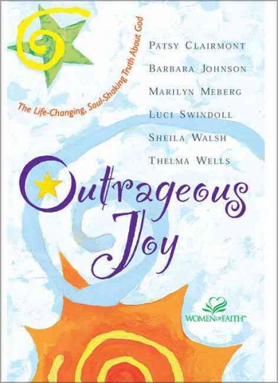Outrageous joy / Patsy Clairmont Book.