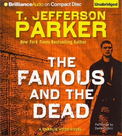 The famous and the dead [sound recording] / T. Jefferson Parker.