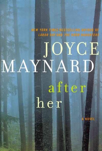 After her : [a novel] / Joyce Maynard.