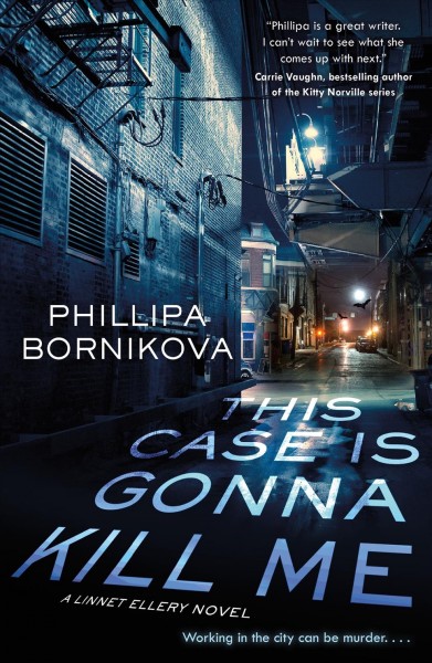 This case is gonna kill me / Phillipa Bornikova.