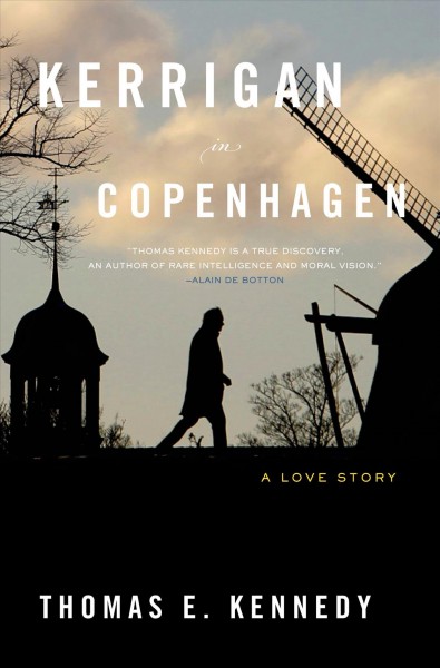 Kerrigan in Copenhagen : a love story / Thomas E. Kennedy.