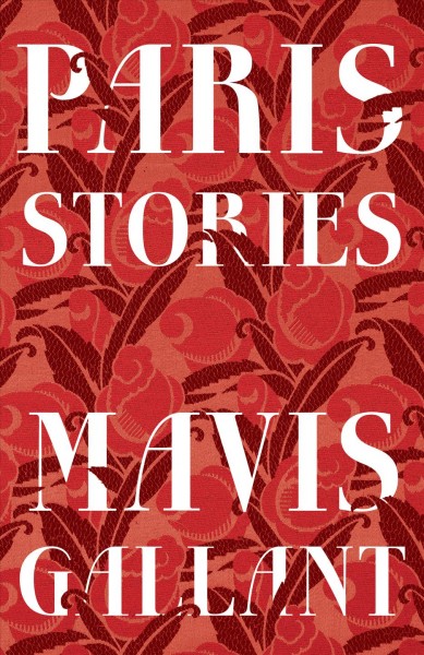 Paris stories [electronic resource] / Mavis Gallant.