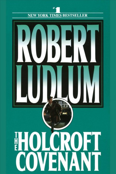 The Holcroft covenant [electronic resource] / by Robert Ludlum.