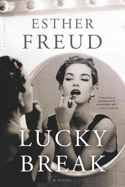 Lucky break [electronic resource] : a novel / Esther Freud.