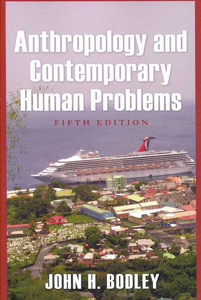 Anthropology and contemporary human problems / John H. Bodley.