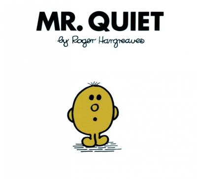 Mr. Quiet / by Roger Hargreaves.