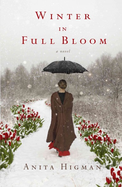 Winter in full bloom / Anita Higman.