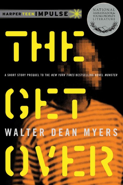 The get over [electronic resource] : a short story / Walter Dean Myers.