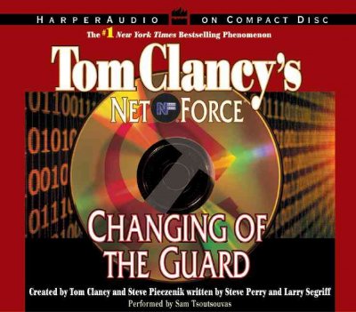 Changing of the guard [sound recording (CD)] / created by Tom Clancy and Steve Pieczenik; written by Steve Perry and Larry Segriff ; performed by Sam Tsoutsouvas.