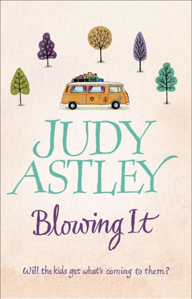 Blowing it / Judy Astley.