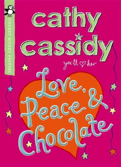 Love, peace & chocolate / Cathy Cassidy.