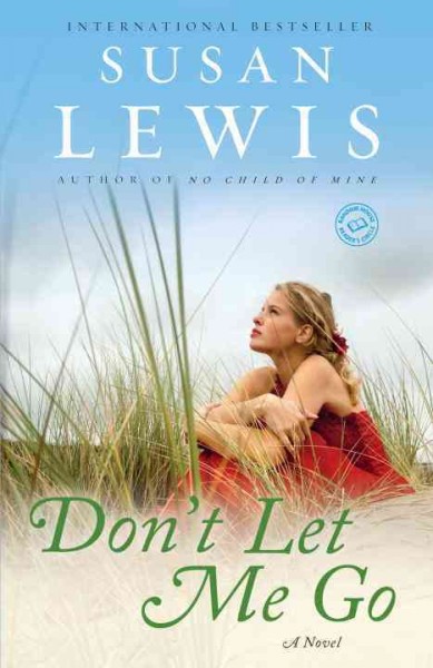 Don't let me go : a novel / Susan Lewis.