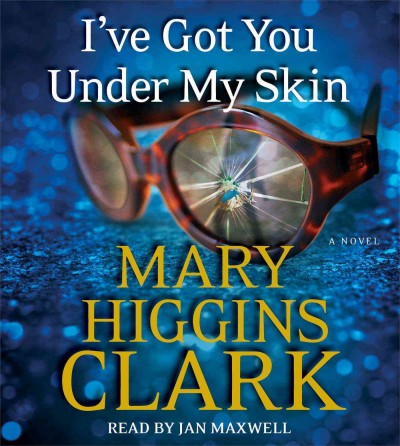 I've got you under my skin [sound recording] : a novel / Mary Higgins Clark.