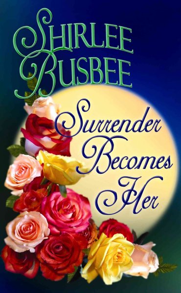 Surrender becomes her / Shirlee Busbee.