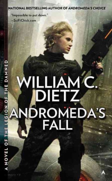 Andromeda's fall : a novel of the Legion of the Damned / William C. Dietz.
