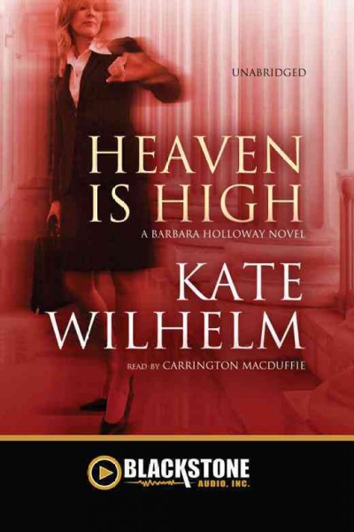 Heaven is high [electronic resource] : [a Barbara Holloway novel] / by Kate Wilhelm.