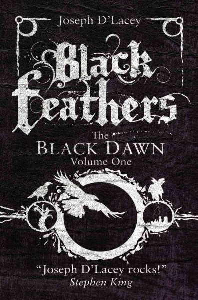 Black feathers [electronic resource] / Joseph D'Lacey.