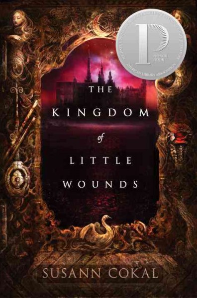The kingdom of little wounds / Susann Cokal.