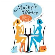 Multiple Choices [audio] : a novel / Claire Cook, read by Carrington MacDuffie [sound recording]