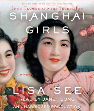 Shanghai girls [audio] : [sound recording] : a novel / Lisa See.