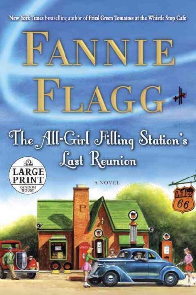 The all-girl filling station's last reunion [large] : a novel / Fannie Flagg.