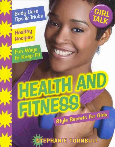 Health and Fitness: Style Secrets for Girls (Girl Talk) /  by Stephanie Turnbull.