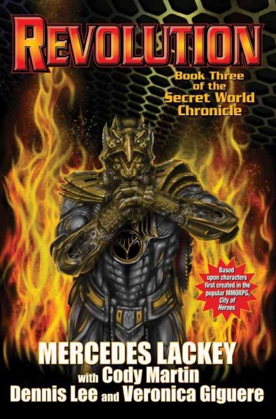 Revolution : book three of the Secret World Chronicle / written by Mercedes Lackey, with Cody Martin, Dennis Lee & Veronica Giguere.