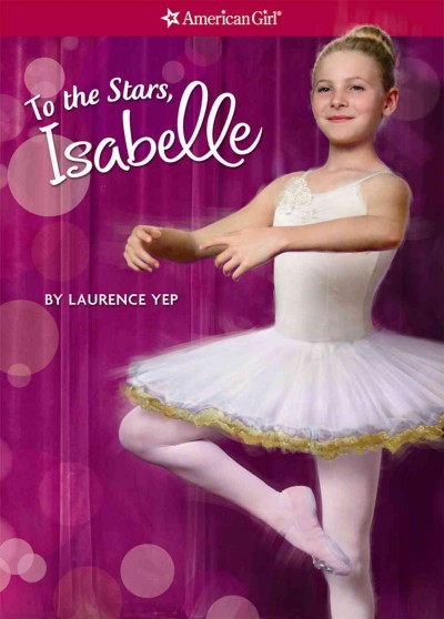 To the stars, Isabelle / by Laurence Yep ; [illustrations by Anna Kmet]