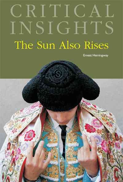 The Sun Also Rises / editor, Keith Newlin. Hardcover Book{HCB}