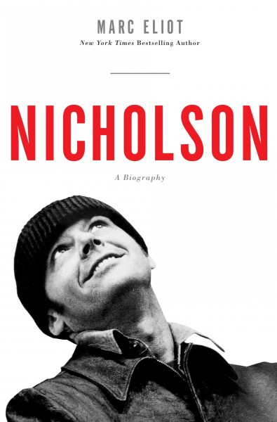 Nicholson : a biography / Marc Eliot.